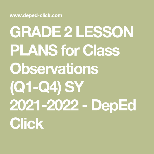 GRADE 2 LESSON PLANS For Class Observations Q1 Q4 SY 2021 2022 