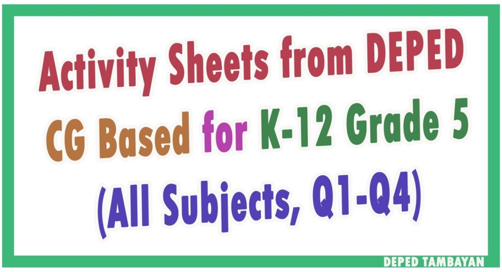 NEW Activity Sheets CG Based For K 12 Grade 5 From DepED All Subjects 